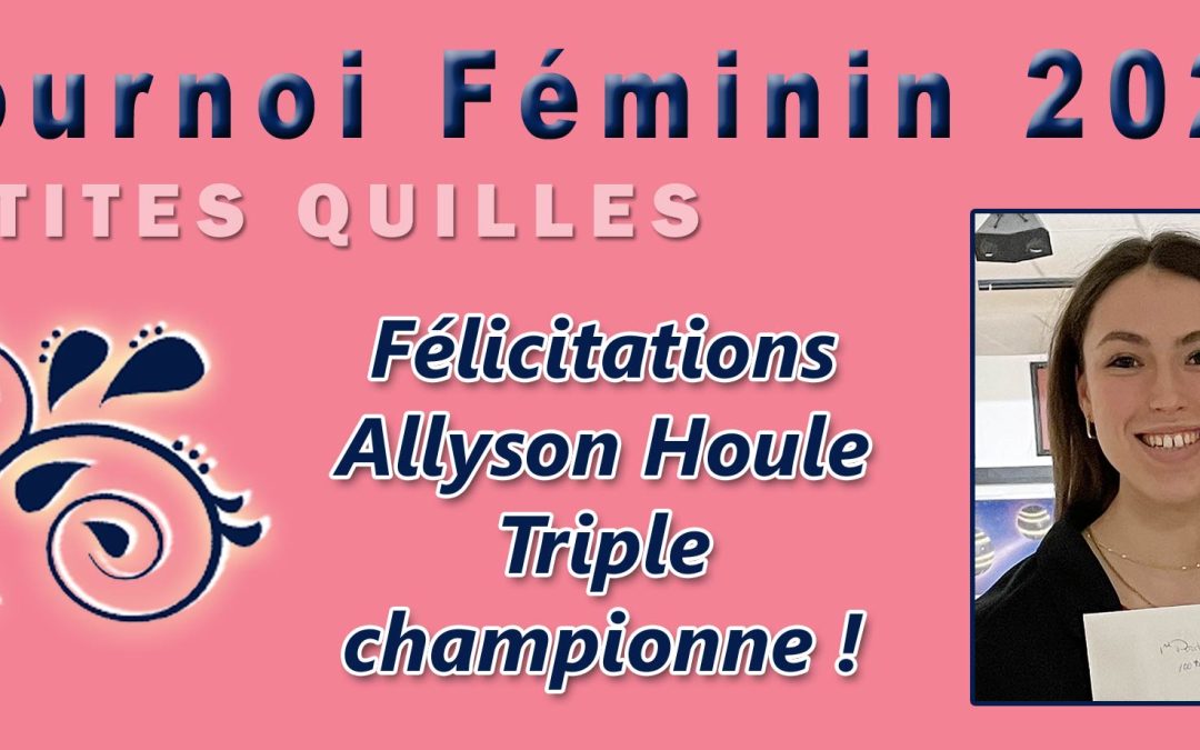 Allyson Houle remporte son 3e titre consécutif!